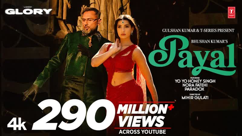 PAYAL SONG ( Official Video): YO YO HONEY SINGH, NORA FATEHI, PARADOX, GLORY, BHUSHAN