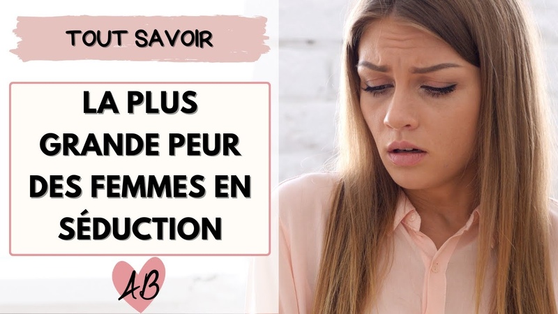 La PLUS GRANDE PEUR des femmes en