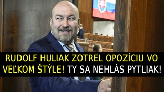 Rudolf Huliak zotrel opozciu vo vekom tle ! Ty sa nehls pytliak !