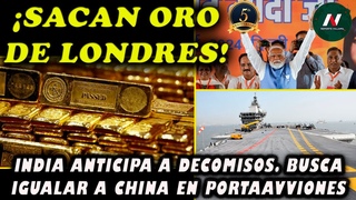 India saca su oro de Londres! Modi se adelanta a decomisos. Busca igualar a China en portaaviones.