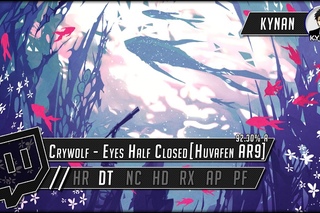 osu! : Crywolf - Eyes Half Closed [Huvafen AR9] + DT (A)
