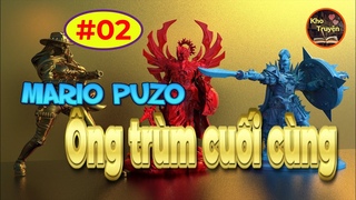 Câu chuyện Ông Trùm Cuối Cùng - #02: Thăng Trầm của Gia Tộc Mafia với Trùm Don Domenico Clericuzio