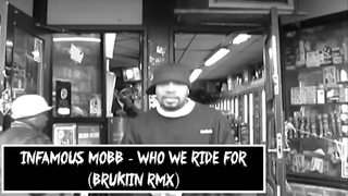 Infamous Mobb - Who We Ride For (Bruklin RMX)
