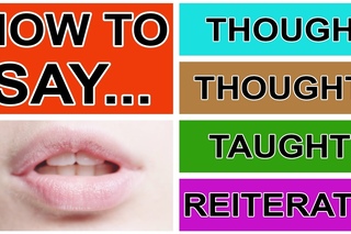 How to Say Though Thought Taught & Reiterate - American English Pronunciation & Intonation